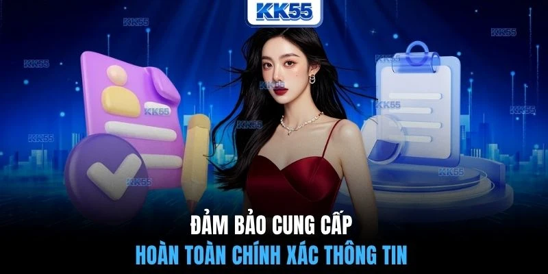 Đảm bảo cung cấp hoàn toàn chính xác thông tin
